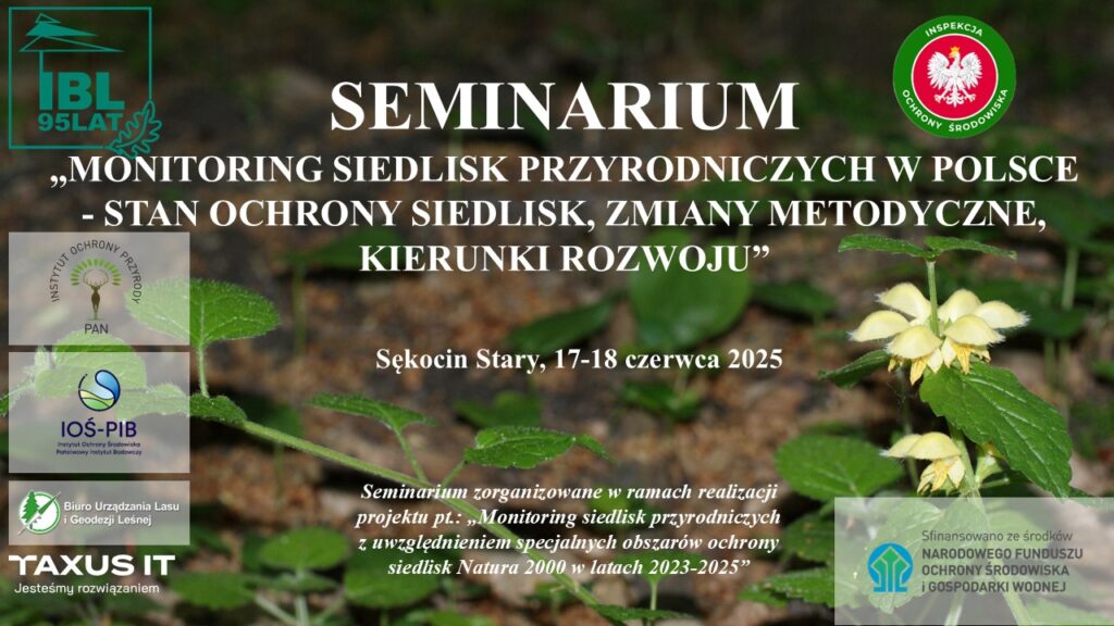 Seminarium pt. „Monitoring siedlisk przyrodniczych w Polsce – stan ochrony siedlisk, zmiany metodyczne, kierunki rozwoju”